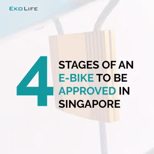 4 Stages Of An E-Bike To Be Approved In Singapore infographic showing approval process steps