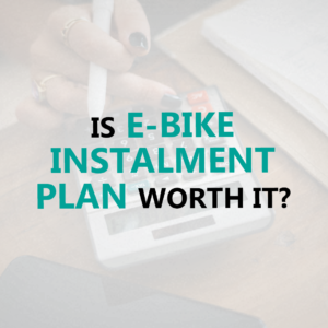 E-Bike Instalment Plan Worth It